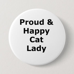 Proud & Happy Cat Lady 3 Inch Round Button