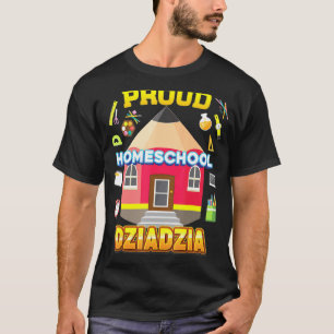Proud Homeschool Dziadzia Dad Mom Family Kid Back T-Shirt