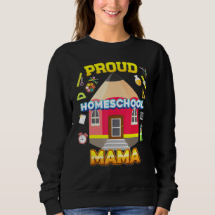 Proud Homeschool Mama Dad Mom Family Kid Back To S Sweatshirt