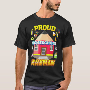 Proud Homeschool Mawmaw Dad Mom Family Kid Back To T-Shirt