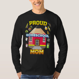 Proud Homeschool Mom Dad Mom Family Kid Back To Sc T-Shirt