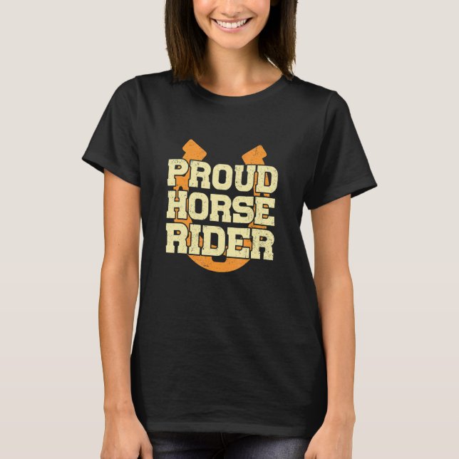 Proud Horse Rider Equestrian Horse Riding Farmer H T-Shirt (Front)
