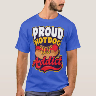 Proud Hot Dog Addict Design Hot Dog Lover 26694840 T-Shirt