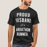 Proud Husband of a Marathon Runner T-Shirt<br><div class="desc">Proud Husband of a Marathon Runner Check out our hamburger t shirt selection for the very best in unique or custom,  handmade pieces from our clothing shops.</div>