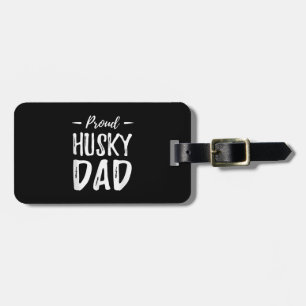 Proud Husky Dog Dad   Funny Dog Lover Gift Idea Luggage Tag