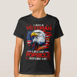 Proud I Am A Veteran Like My Psicle Before Me Vete T-Shirt