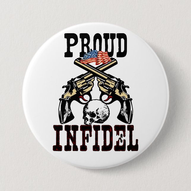 Proud Infidel! 3 Inch Round Button (Front)