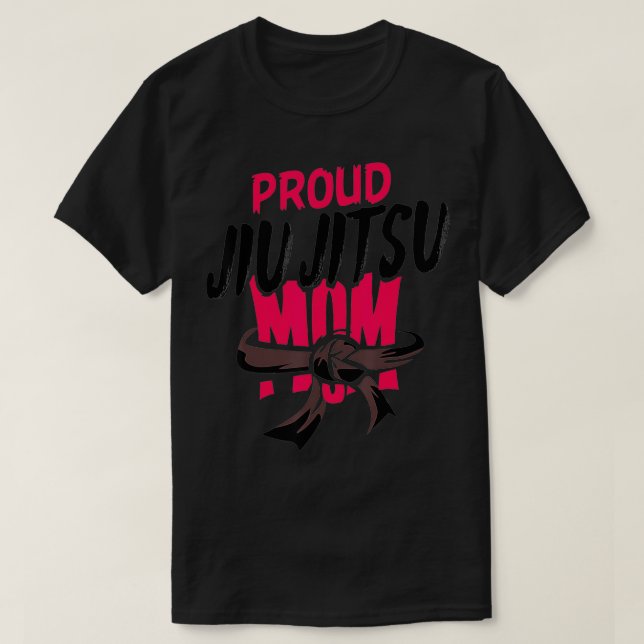 Proud Jiu Jitsu Mom  T-Shirt (Design Front)