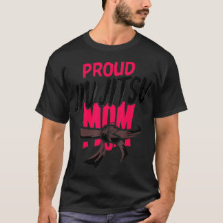 Proud Jiu Jitsu Mom  T-Shirt