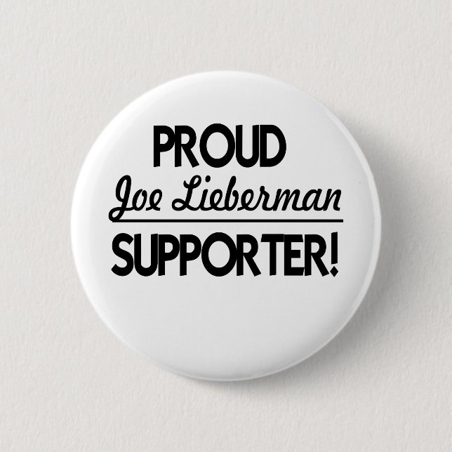 Proud Joe Lieberman Supporter! 2 Inch Round Button (Front)