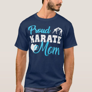 Proud Karate Mom Karate Taekwondo Martial Art T-Shirt