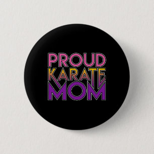 Proud Karate Mom Martial Arts Gift 2 Inch Round Button