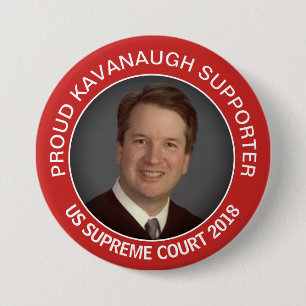 PROUD KAVANAUGH SUPPORTER US SUPREME COURT 3 INCH ROUND BUTTON