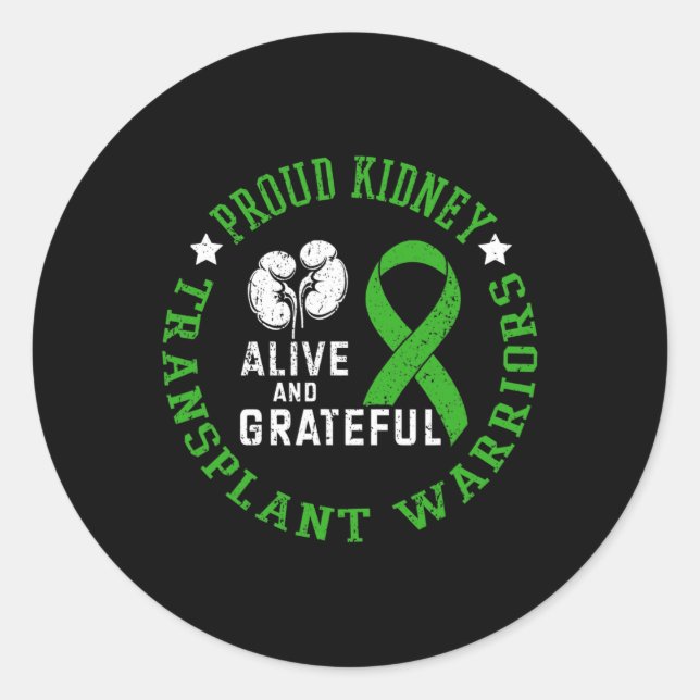 Proud Kidney Transplant Warriors Alive And Gratefu Classic Round Sticker (Front)