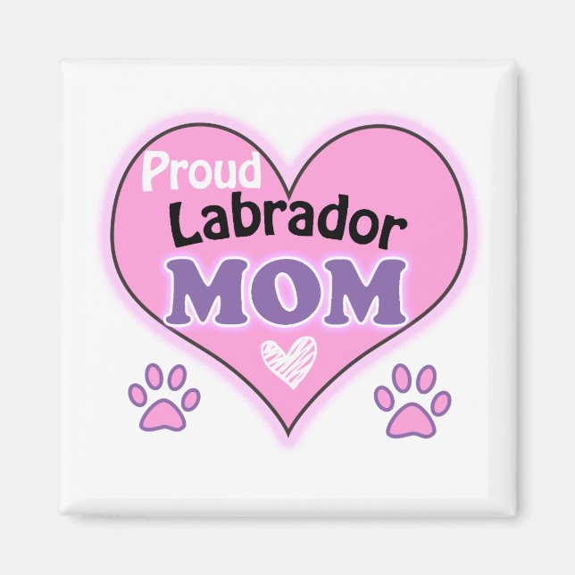 Proud Labrador mom Magnet (Front)