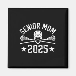 Proud Lacrosse Senior Mom 2025 Lacrosse Player Sen Magnet