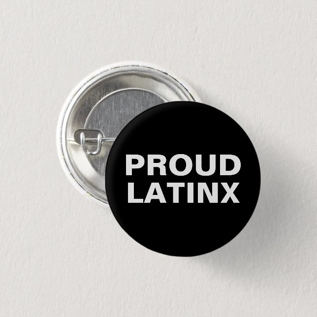 Proud Latinx black and white 1 Inch Round Button (Front & Back)