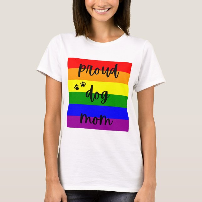 Proud LGBTQ Dog Mom Rainbow Pride Flag T-Shirt (Front)
