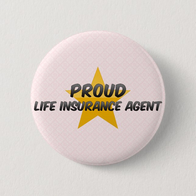 Proud Life Insurance Agent 2 Inch Round Button (Front)