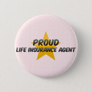 Proud Life Insurance Agent 2 Inch Round Button