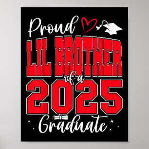 Proud Lil Brother Of A Cl Of 2025 Graduate Graduat Poster