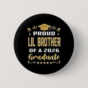 Proud Lil Brother Of A Cl Of 2026 Graduate Senior 2 Inch Round Button
