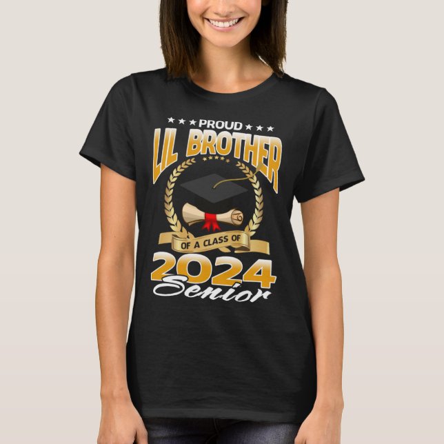 Proud Lil Brother Of A Class Of 2024 Senior T-Shirt (Front)