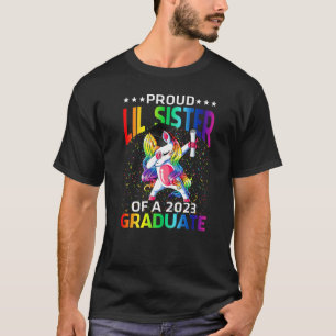 Proud Lil Sister Of A 2023 Graduate Unicorn   T-Shirt