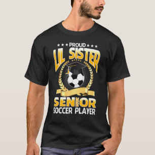 Proud Lil Sister Senior 2021 Soccer Player T-Shirt