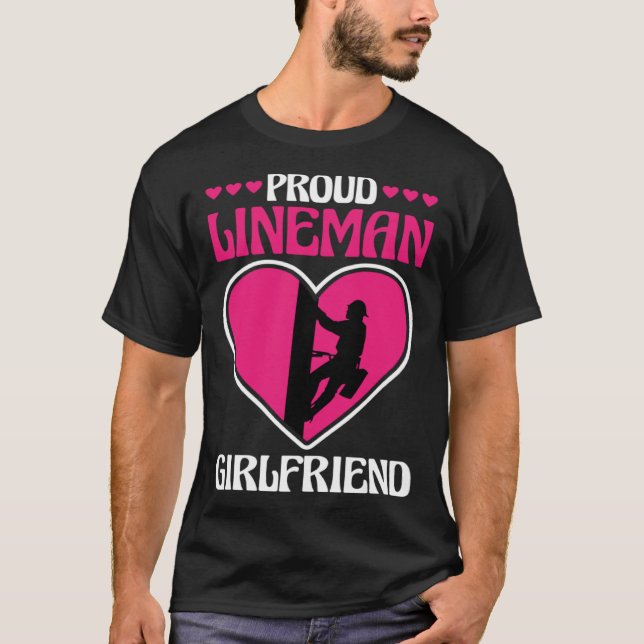 Proud Lineman Girlfriend Lineman Linemen Boyfriend T-Shirt (Front)