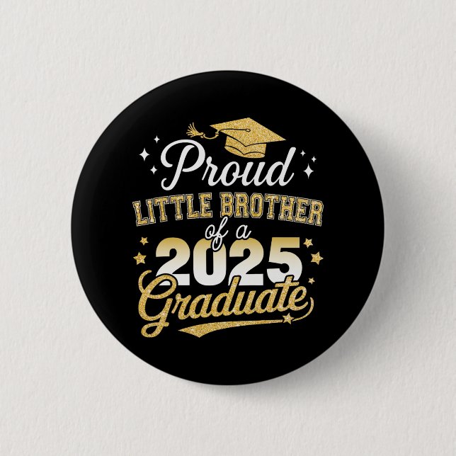 Proud Little Brother Cl Of 2025 Graduate Graduatio 2 Inch Round Button (Front)