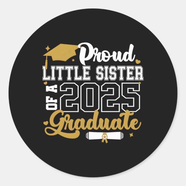 Proud Little Sister Of A 2025 Graduate Senior 2025 Classic Round Sticker (Front)
