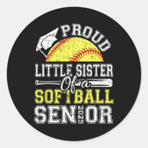 Proud Little Sister Of A 2025 Senior Softll Gradua Classic Round Sticker