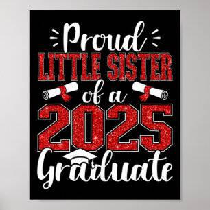 Proud Little Sister Of A Cl Of 2025 Graduate Gradu Poster