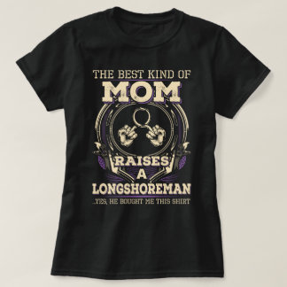 Proud Longshoreman's Mom T-Shirt