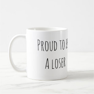 Proud Loser Mug