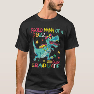 Proud Mama A Class Of 2022 8Th Grade Graduate Dino T-Shirt