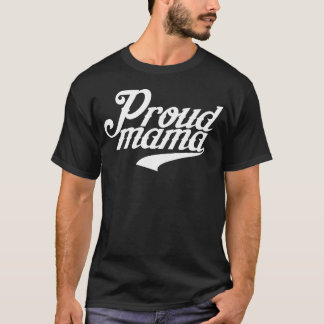 Proud Mama Mother s Day friends T-Shirt