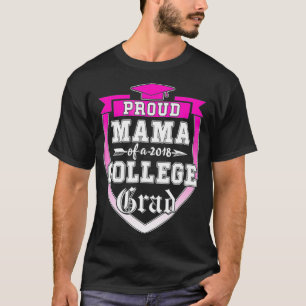 Proud Mama of a 2018 College Grad Graduate  for Mo T-Shirt