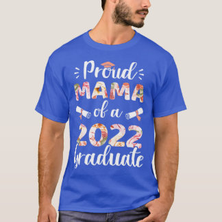 Proud mama of a 2022 graduate for family graduatio T-Shirt