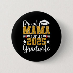 Proud Mama Of A 2025 Graduate Mama Graduation 2025 2 Inch Round Button