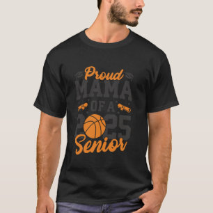 Proud Mama Of A 2025 Senior Mama Class Of A 2025 B T-Shirt
