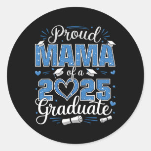 Proud Mama Of A Cl Of 2025 Graduate 2025 Senior Ma Classic Round Sticker
