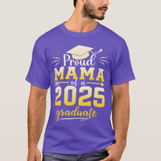 Proud Mama Of A Class Of 2025 Graduate Graduation T-Shirt