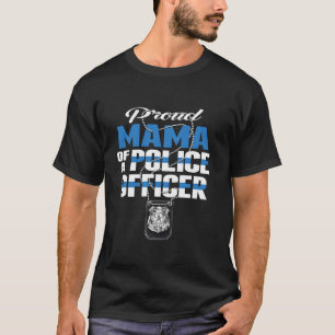 Proud Mama Of A Police Officer Thin Blue Line Mom  T-Shirt