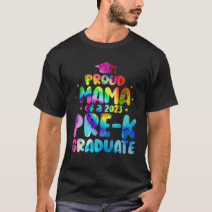 Proud Mama of Preschool Graduate 2023 Pre K Tie Dy T-Shirt