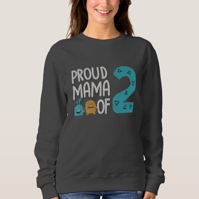 Proud Mama of Two Sweatshirt (Front)
