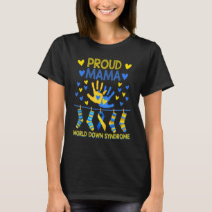 Proud Mama T21 World Down Syndrome Awareness Socks T-Shirt