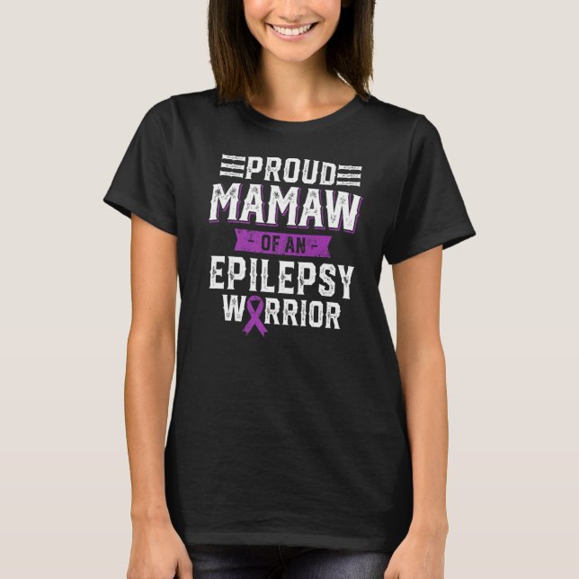 Proud Mamaw Of An Epilepsy Warrior Awareness Month T-Shirt (Front)