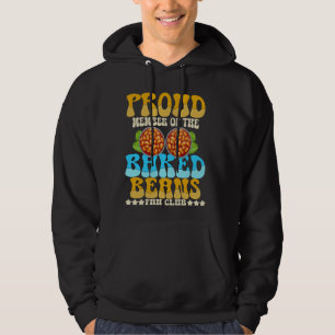 Proud Member Baked Beans Fan Club Baked Beans Love Hoodie